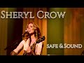 Sheryl Crow - Safe and Sound Music Video 4K
