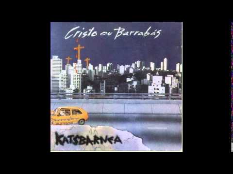 Cristo Ou Barrabás - Katsbarnea
