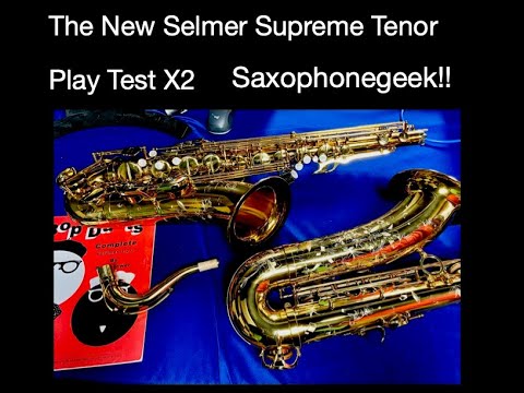 The Selmer Supreme Tenor Sax Play Test X 2!!