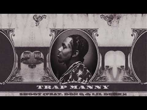 Trap Manny - Shoot (feat. Don Q & Lil Durk) [Official Audio]