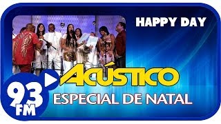 Cantores MK - OH HAPPY DAY - Acústico 93 Especial de Natal - AO VIVO - Dez/2013