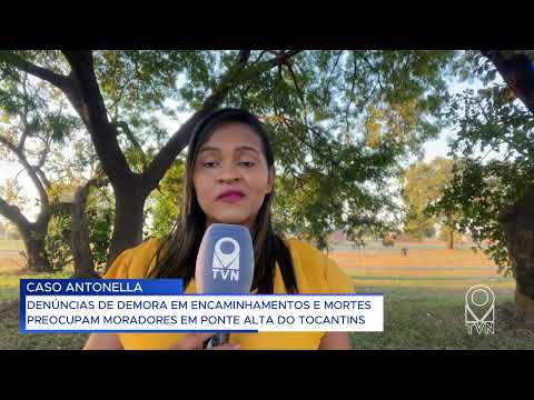 DENÚNCIAS DE DEMORA EM ENCAMINHAMENTOS E MORTES PREOCUPAM MORADORES EM PONTE ALTA DO TOCANTINS