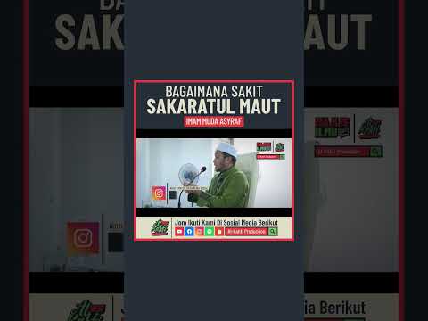Imam Muda Asyraf - Bagaimana Sakit Sakaratul Maut