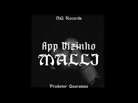 Malli - App vizinho ( Prod. Quaresma )