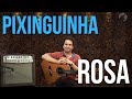Pixinguinha - Rosa (como tocar - aula de violão ...