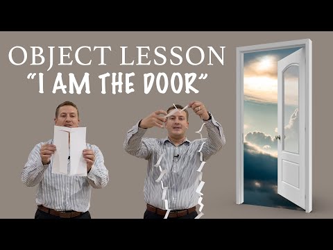 Object lesson on faith and "I am the door"