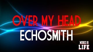 Echosmith - Over My Head | Lyrics