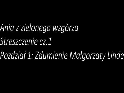 Streszczenie Szczegółowe! - Lucy Maud Montgomery | Ania z zielonego wzgórza | cz.1