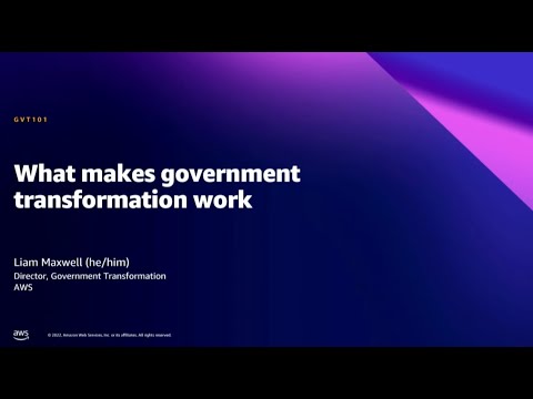 AWS Summit DC 2022 - What makes government transformation work