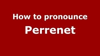 How to pronounce Perrenet