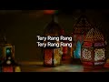 Tery Rang Rang by Abrar ul Haq with lyrics - Ramadan Kareem