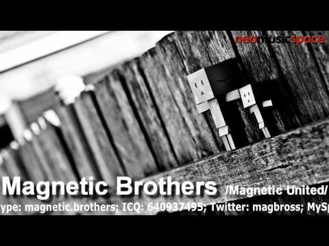 Magnetic Brothers - Whe Have No Any Time (Original Mix)