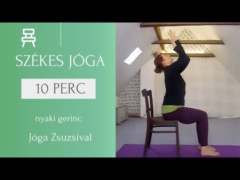 10 perc SZÉKES JÓGA - a NYAKI GERINC egészségéért - Jóga Zsuzsival