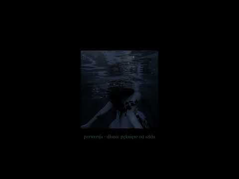 perwersja - dłonie pęknięte od szkła (prod. never)