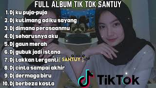 Download lagu DJ SANTUY FULL ALBUM || DJ KU PUJA-PUJA TERBARU 2023 mp3