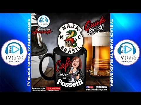 Café com a Possetti apresentação Chris Possetti - Participação NAJA MC #61