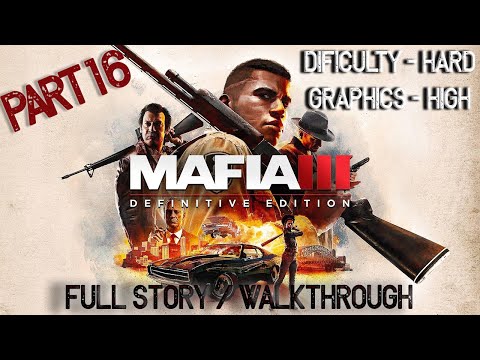 MAFIA 3 DEFINITIVE EDITION Gameplay Walkthrough Part 16/17 - No Commentary / Full Story