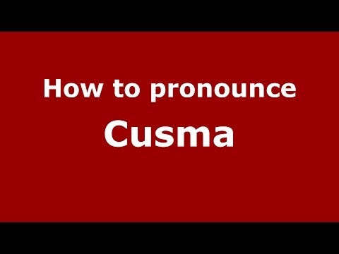 How to pronounce Cusma (Italian/Italy)  - PronounceNames.com