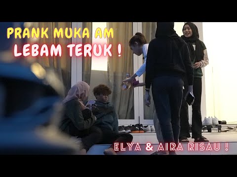 AIRA & ELYA RISAU DEKAT AM !! - PRANK MUKA AM LEB4M !!