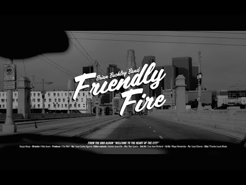BRIAN BUCKLEY BAND -- FRIENDLY FIRE -- OFFICIAL VIDEO