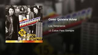 Los Temerarios  · Como Quisiera Volver  (AUDIO)
