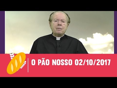O Pão Nosso - 02/10/2017