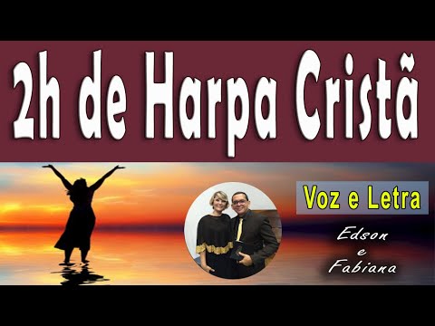 2h de HARPA CRISTÃ - As melhores