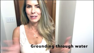 Grounding Through Water, Indoors and Outside