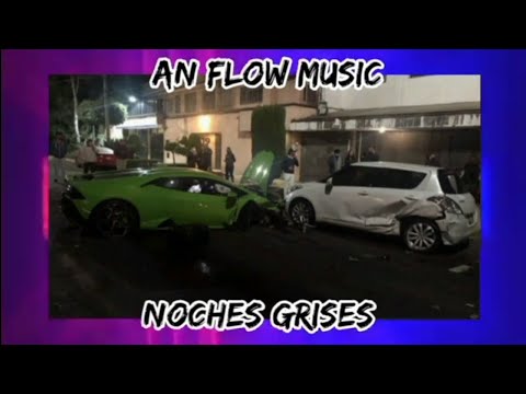 "Noches grices" video oficial (AN flow music)