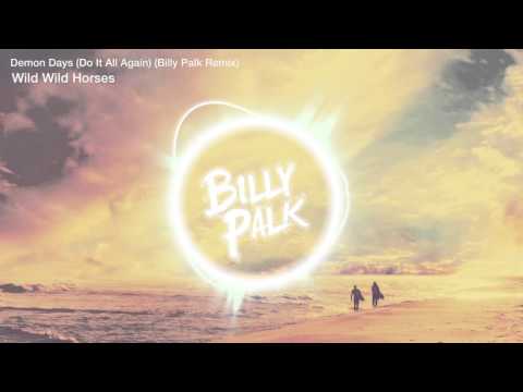 Wild Wild Horses - Demon Days (Billy Palk Remix)