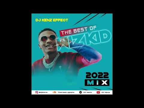 Best of Wizkid Mix 2022