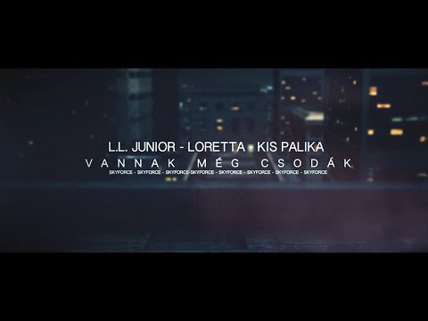 L.L. Junior - Loretta - Kis Palika — Vannak még csodák (Hivatalos videoklip)