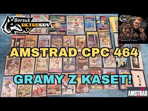 Borsuk Retro Gry TV: AMSTRAD - Wczytujemy i Gramy w Gry z Kaset na AMSTRAD CPC 464