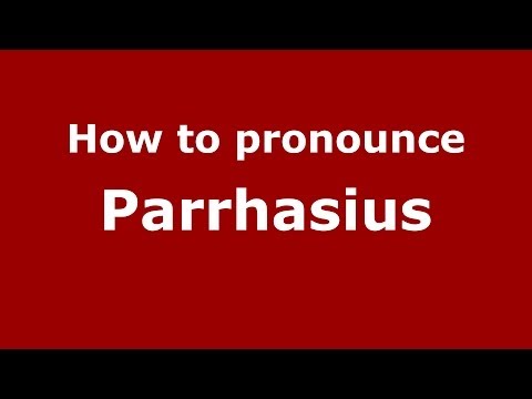 How to Pronounce Parrhasius - PronounceNames.com