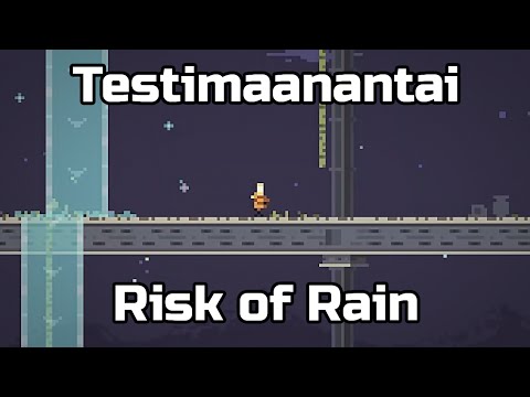 Testimaanantai - Risk of Rain