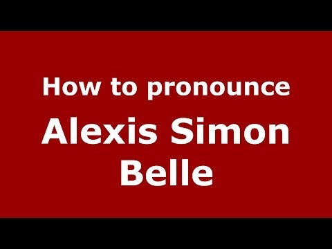 How to pronounce Alexis Simon Belle (French/France) - PronounceNames.com