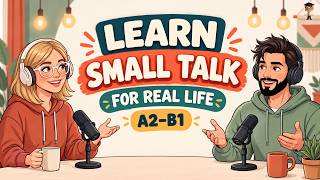 Small Talk in English: Learn Real-Life English Conversations | A2–B1 | English Podcast
