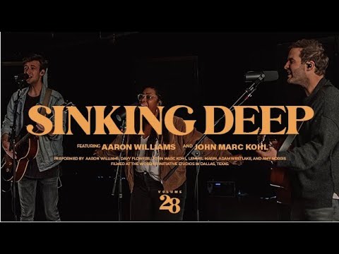 Sinking Deep (Live) | The Worship Initiative feat. John Marc Kohl