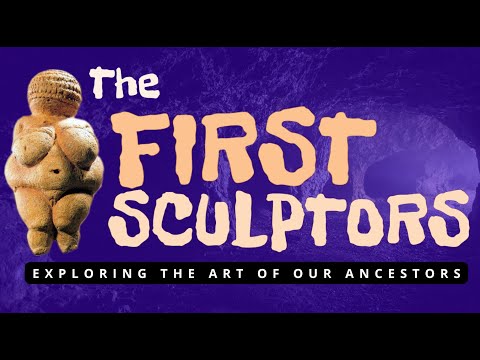 The First Sculptors: Exploring the Art of our Ancestors