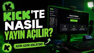 Kick’te Nasıl Yayın Açılır? (2026 Güncel Rehber) | Adım Adım Anlatım