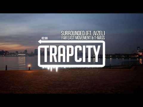 Far East Movement & T-Mass - Surrounded (ft. JVZEL)