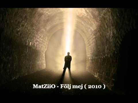 MatZiiO - Följ mej ( 2010 ) OSLÄPPT
