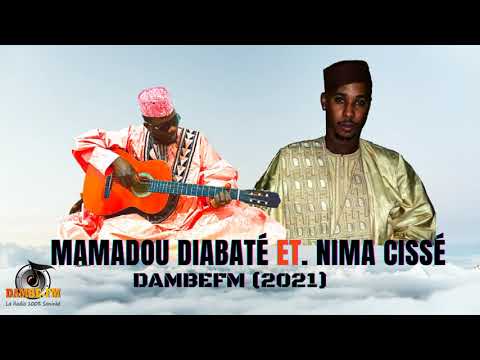 MAMADOU DIABATÉ, DG AND. NIMA CISSÉ.TG - #DAMBEFM (2021)