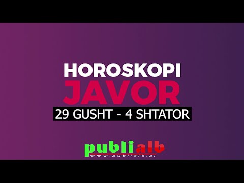 Horoskopi Javor, 29 GUSHT - 4 SHTATOR 2022