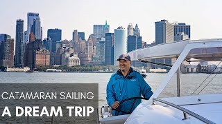 SAILING A CATAMARAN Newport to Annapolis Via NYC - A DREAM TRIP | Harbors Unknown Ep. 47