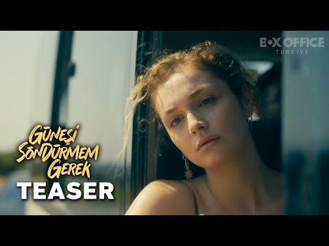 Güneşi Söndürmem Gerek | Teaser Fragman