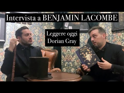 IL RITRATTO DI DORIAN GRAY: Il classico più sovversivo della storia (con BENJAMIN LACOMBE)