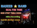 NASEEB STAR BAND / REAL TUR TONE 🥁 NON STOP TIMLI SONG / YOUTUBE Roshan vasava / Mp3 Adieo 🎶🎧