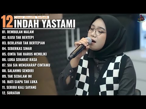 REMBULAN MALAM - ILUSI TAK BERTEPI | Indah Yastami Full Album | Cover Akustik Terbaik 2025