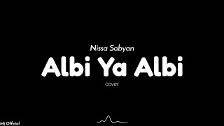Download lagu Albi Ya Albi - Nissa Sabyan cover | Lirik Video Latin & Terjemahan mp3